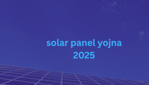 Solar panel yojana 2025